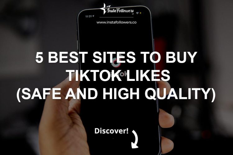5 Best Sites to Buy TikTok Likes (Fast and High Quality)